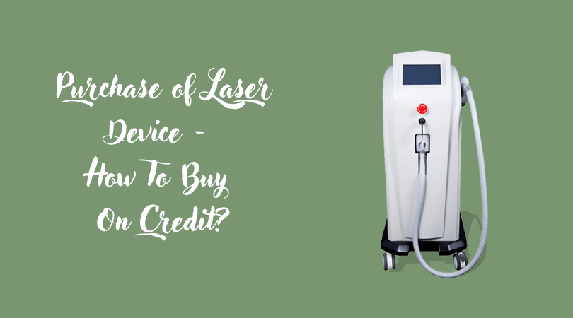 Purchase of Laser Device - How To Buy On Credit